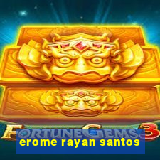 erome rayan santos